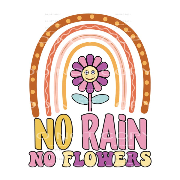 No Rain No Flowers #5149 Sublimation transfers - Heat