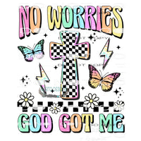 No Worries God Got Me #10214 Sublimation transfers - Heat