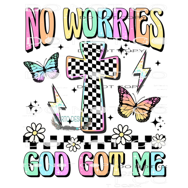 No Worries God Got Me #10214 Sublimation transfers - Heat