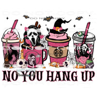 No You Hang Up #6114 Sublimation transfers - Heat Transfer