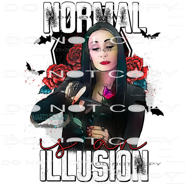 Normal Is An Illusion #6090 Sublimation transfers - Heat