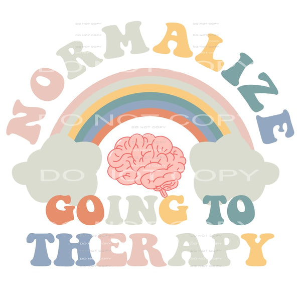 Normalize Going To Therapy #4697 Sublimation transfers -