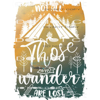 Not all Those Who Wander Are Lost #11010 Sublimation