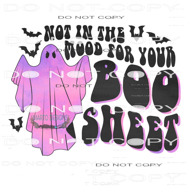 Not In The Mood For Your Boo Sheet #7010 Sublimation