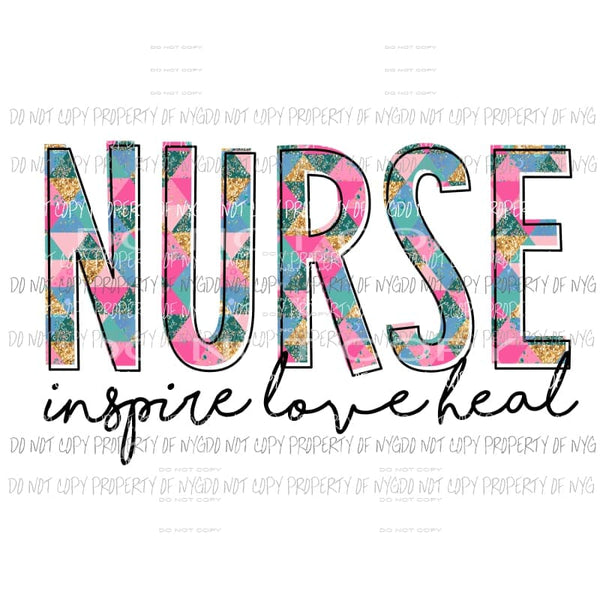 Nurse Inspire Love Heal Sublimation transfers Heat Transfer