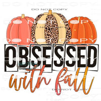 Obsessed With Fall #6144 Sublimation transfers - Heat