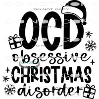 Obsessive Christmas Disorder #7891 Sublimation transfers -