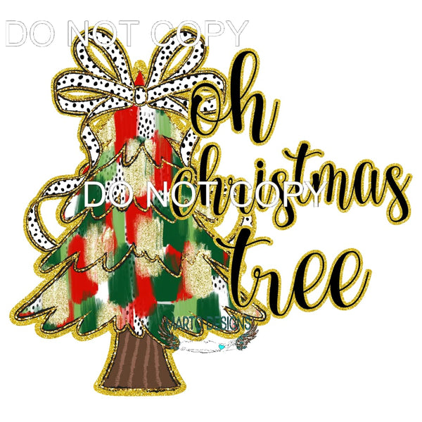 Oh Christmas Tree #147 Sublimation transfers - Heat