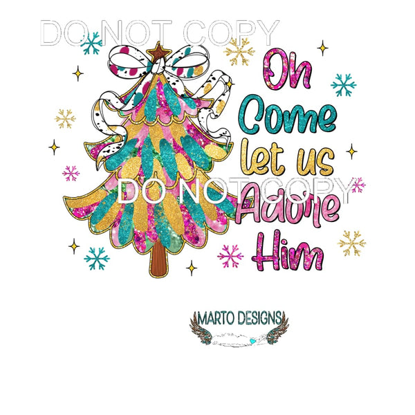 Oh Come Let Us Adore Him #125 Sublimation transfers - Heat