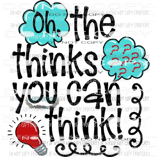 Oh The Things You Can Think Dr Seuss Sublimation transfers Heat Transfer