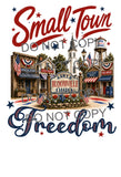 Custom SMALL TOWN FREEDOM in notes let me know town state and zip code  | Ready-to-Press Sublimation Heat Transfer