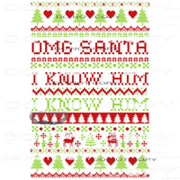 OMG Santa! I Know Him!! #8338 Sublimation transfers - Heat