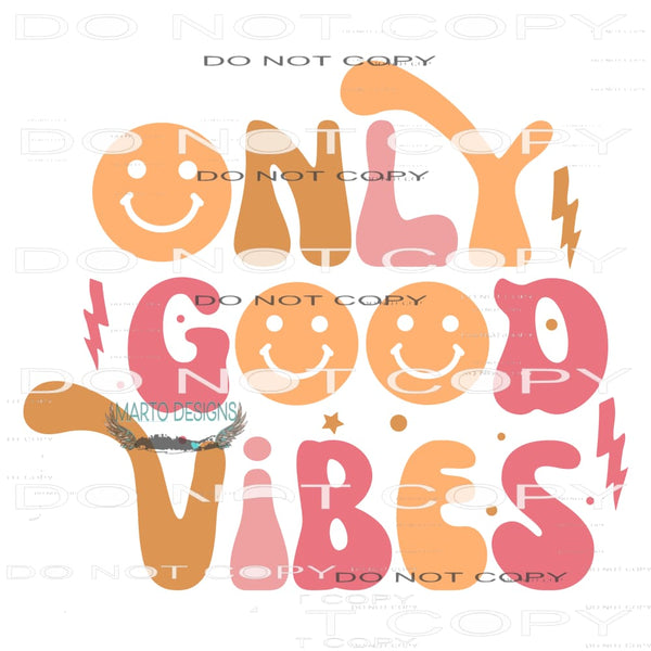 Only Good Vibes #11082 Sublimation transfers - Heat