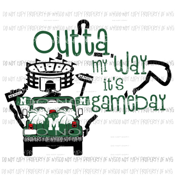 Outta My Way Its Game Day Marshall University stadium West Virginia Sublimation transfers Heat Transfer
