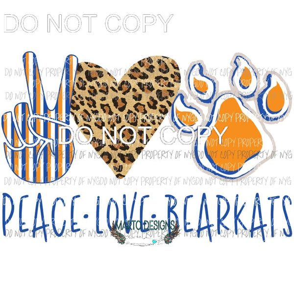 Peace Love BearKats school mascot Bear Kats Sublimation transfers Heat Transfer
