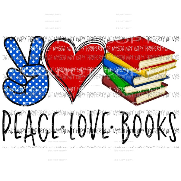 Peace Love Books Sublimation transfers Heat Transfer