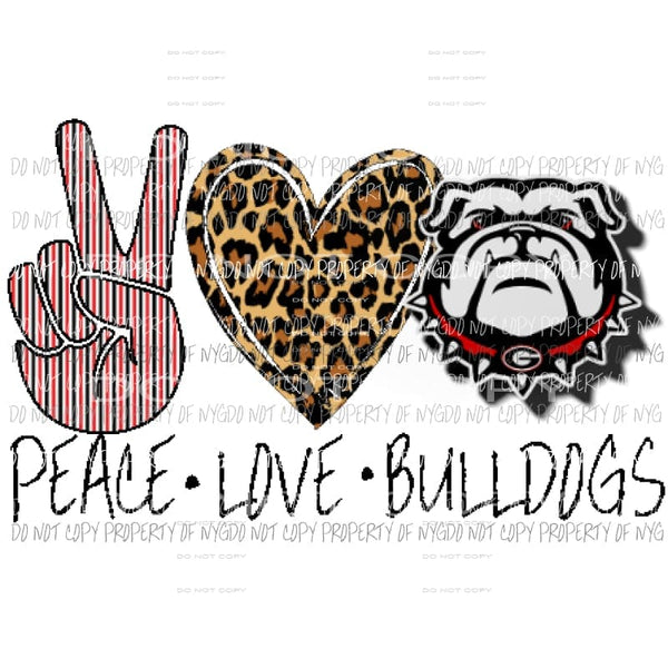 Peace Love Bulldogs Georgia 4 Sublimation transfers Heat Transfer