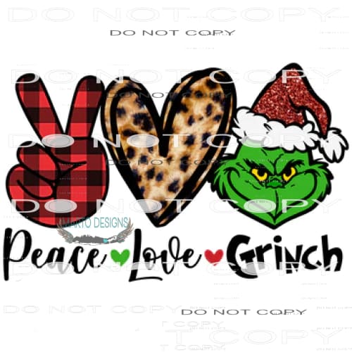 Peace Love Grinch #7700 Sublimation transfer - Heat Transfer