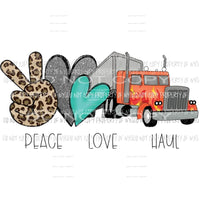 Peace Love Haul Truckers leopard Sublimation transfers Heat Transfer