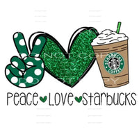 Peace Love Starbucks #5899 Sublimation transfers - Heat