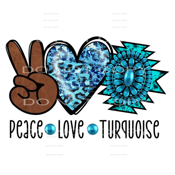 Peace Love Terquoise #5669 Sublimation transfers - Heat