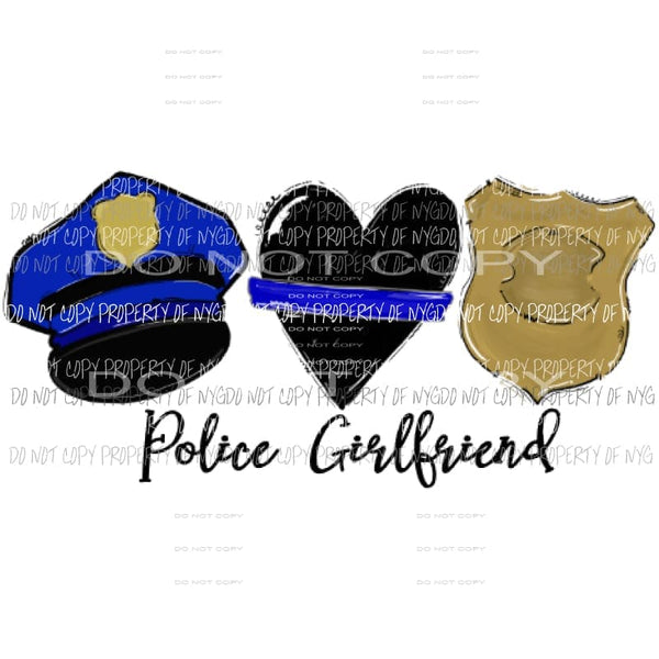 Police Girlfriend Sublimation transfers Heat Transfer