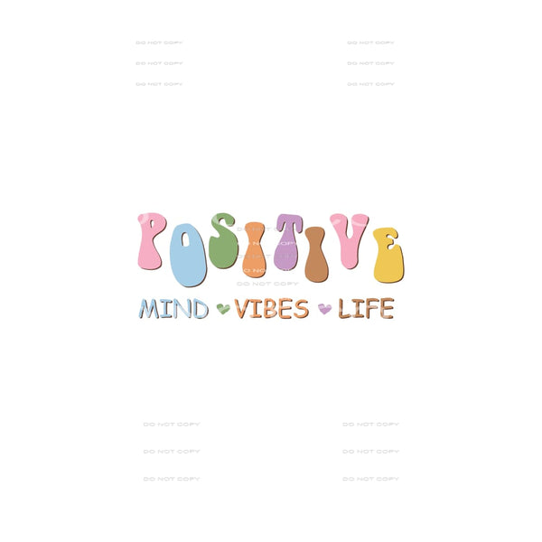 Positive Mind Vibes Life #5526 Sublimation transfers - Heat
