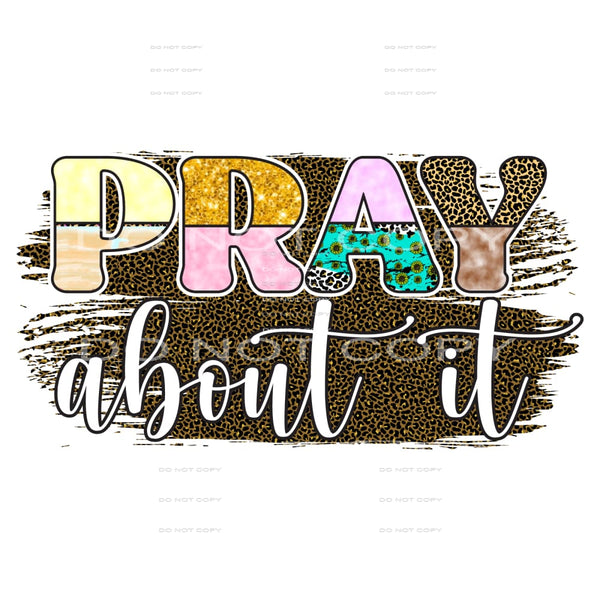 Pray About It #5132 Sublimation transfers - Heat Transfer