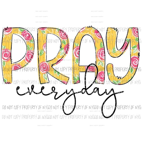 Pray everyday Hand Drawn Sublimation transfers Heat Transfer