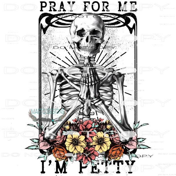 Pray For Me I’m Pretty #6721 Sublimation transfers - Heat