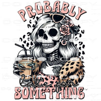 Probably Late For Something #8861 Sublimation transfers -