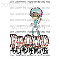 Proud Healthcare Worker #3 Sublimation transfers Heat Transfer