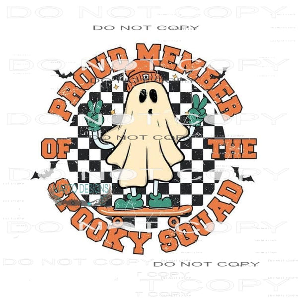 Proud Member Of The Spooky Squad #6163 Sublimation transfers