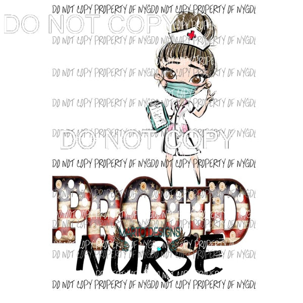 Proud Nurse #5 Sublimation transfers Heat Transfer