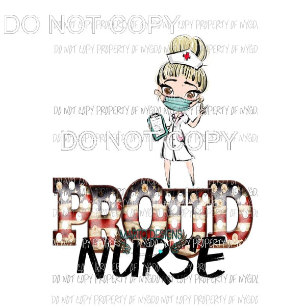 PROUD NURSE blonde # 2 Sublimation transfers Heat Transfer