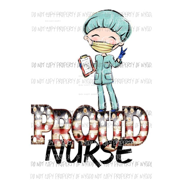 PROUD NURSE GUY # 1 Sublimation transfers Heat Transfer