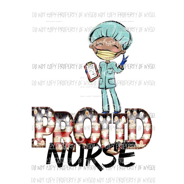 PROUD NURSE GUY # 2 Sublimation transfers Heat Transfer