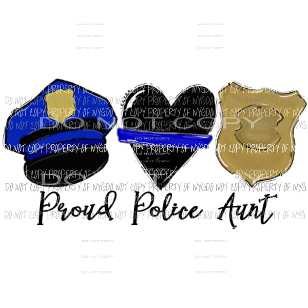 Proud Police Aunt Sublimation transfers Heat Transfer