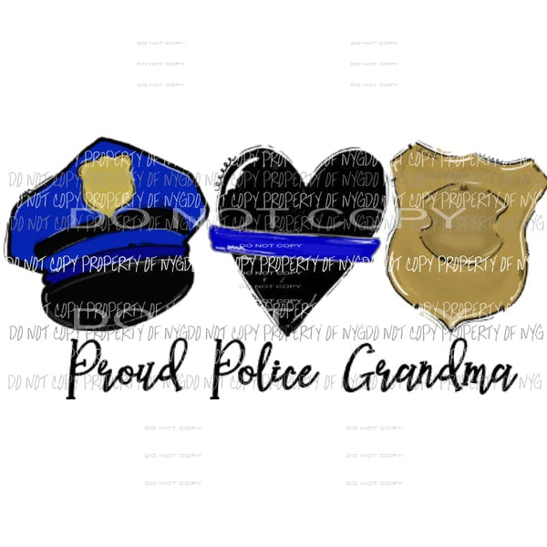 Proud Police Grandma Sublimation transfers Heat Transfer