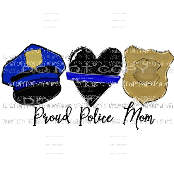 Proud Police Mom Sublimation transfers Heat Transfer
