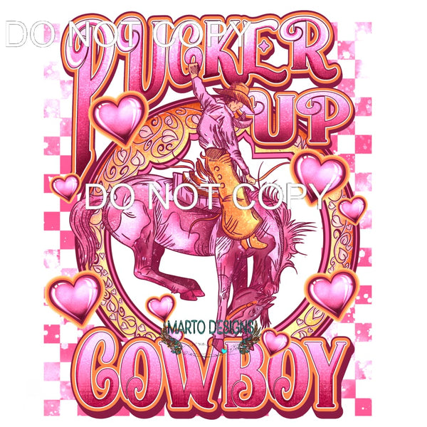 Pucker Up Cowboy #9294 Sublimation transfers - Heat Transfer