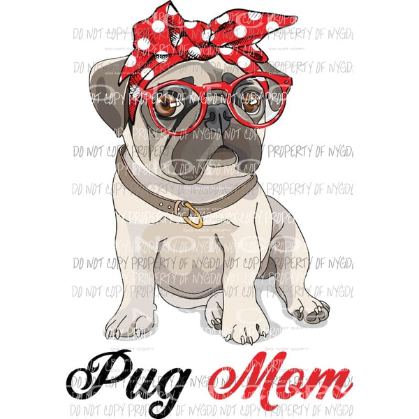pug mom Sublimation transfers Heat Transfer