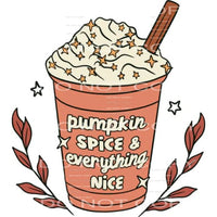 Pumpkin Spice And Everything Nice #5886 Sublimation