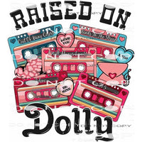 Raised On Dolly #6406 Sublimation transfers - Heat Transfer