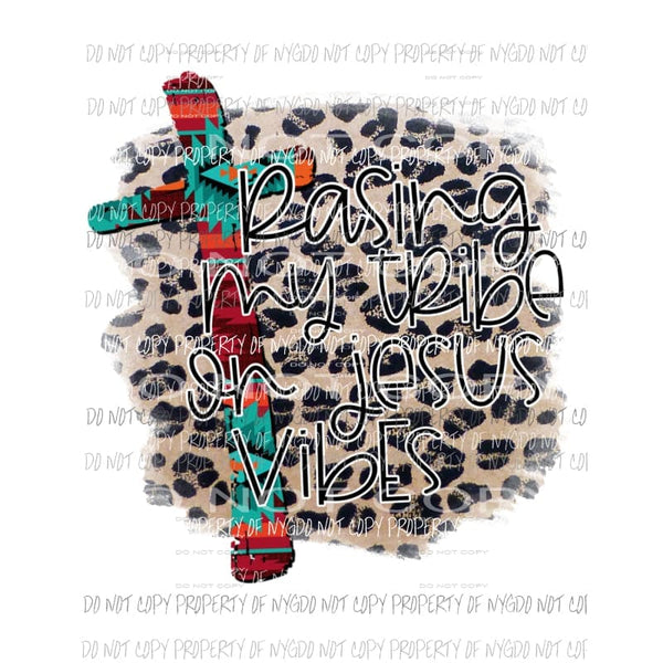 Raising My Tribe On Jesus Vibes aztec cross leopard Sublimation transfers Heat Transfer