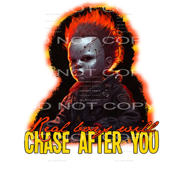 Real boys will chase after you # 844 Sublimation transfers -