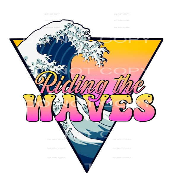 Riding the waves # 884 - Heat Transfer Graphic Tee - women’s