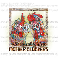 Rise and shine chickens Sublimation transfers Heat Transfer
