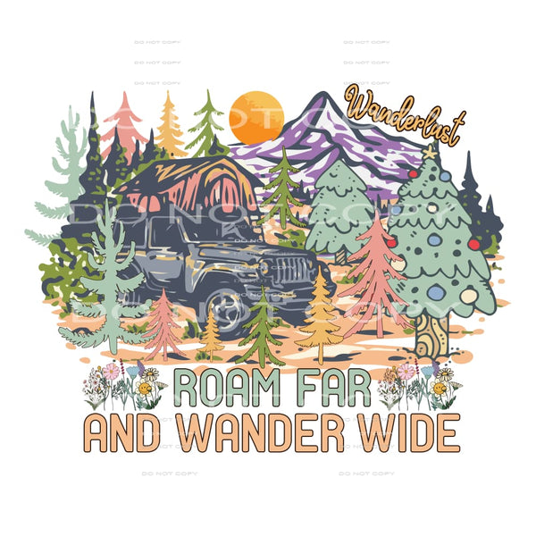Roam Far And Wonder Wide #5126 Sublimation transfers - Heat