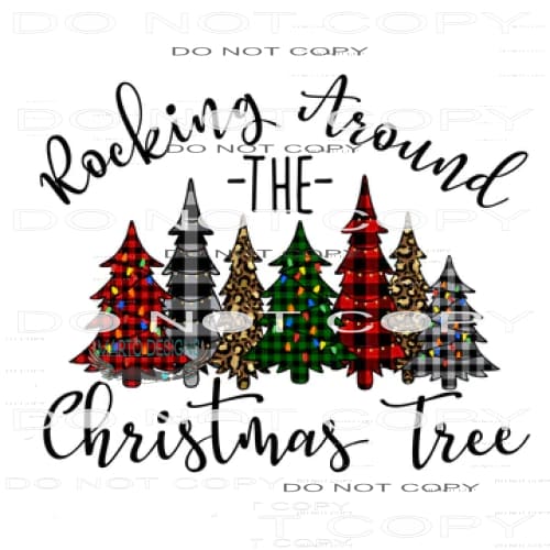 Rockin Around The Christmas Tree #7669 Sublimation transfer
